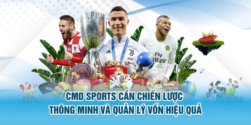 CMD Sports cần chiến lược thông minh, quản lý vốn hiệu quả