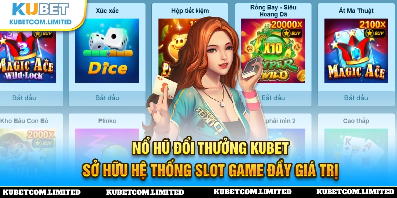 Hệ thống slot game tại KUBET với nhiều sản phẩm nổ hũ đầy giá trị