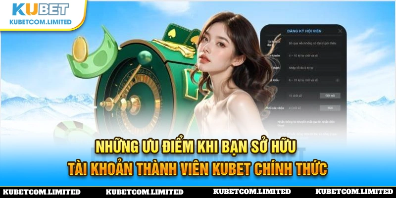  Vài lý do quan trọng khi đăng ký KUBET